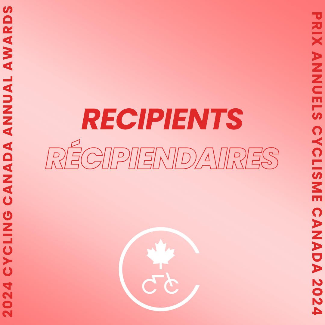 CYCLING CANADA ANNOUNCES 2024 ANNUAL AWARD RECIPIENTS